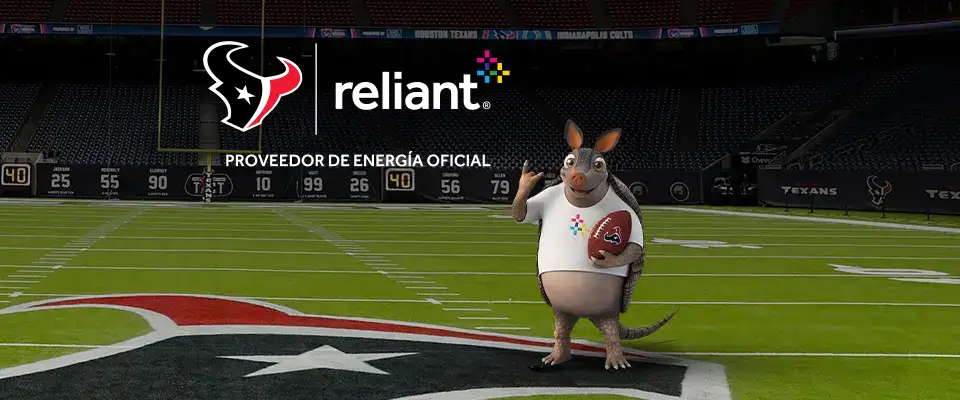 Hecho por Houston.
Energizado por Reliant.
